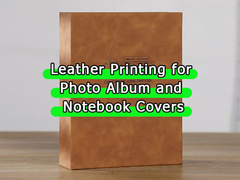 Leather Printing for Photo Album and Notebook Covers